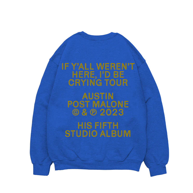 Back view of royal blue Post Malone streetwear crewneck featuring If Y’all Weren’t Here I’d Be Crying Tour text graphic design