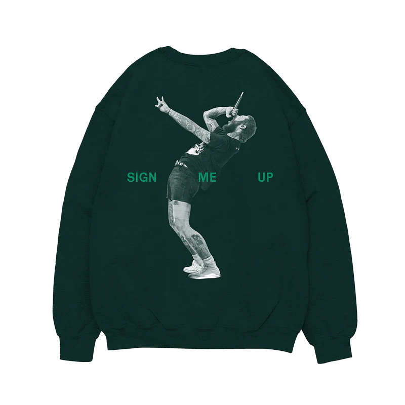 Dark green Post Malone crewneck with Sign Me Up live performance graphic and oversized vintage streetwear aesthetic